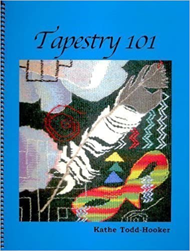 Tapestry 101 by Kathe Todd-Hooker